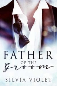 Book Cover, Father Of the Groom by Silvia Violet