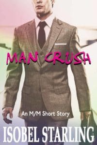 gay romance book cover of Man Crush by Isobel Starliing