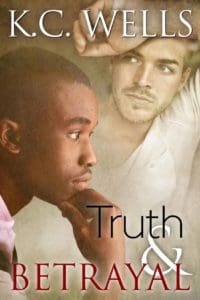 gay romance book cover; Truth & Betrayal by K.C. Wells; biracial gay couple